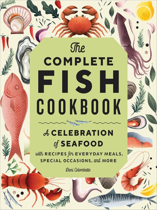 Title details for The Complete Fish Cookbook by Dani Colombatto - Available